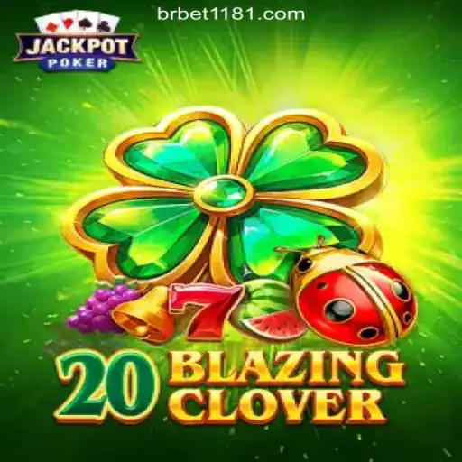Experience the Thrills of 20BlazingClover on Bet1181.com Platform-Oficial Slots Brasil